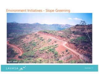 Environment Initiatives - Slope Greening




April 2005


                                           December ‘11
 