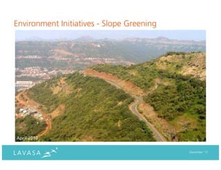 Environment Initiatives - Slope Greening




April, 2010
April 2010


                                           December ‘11
 
