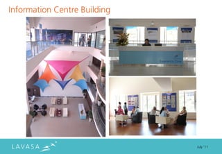 Information Centre Building




                              July ‘11
 