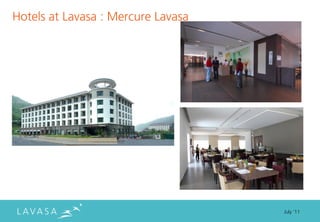 Hotels at Lavasa : Mercure Lavasa




                                    July ‘11
 