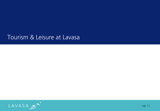 Tourism & Leisure at Lavasa




                              July ‘11
 