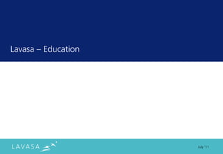 Lavasa ” Education




                     July ‘11
 