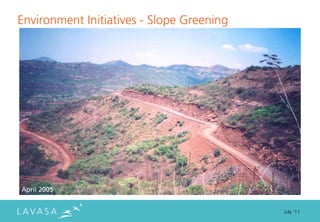 Environment Initiatives - Slope Greening




April 2005


                                           July ‘11
 