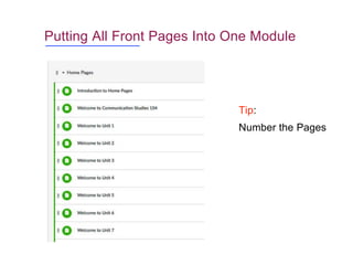 Putting All Front Pages Into One Module
Tip:
Number the Pages
 