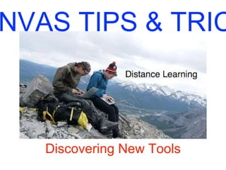 NVAS TIPS & TRIC
Discovering New Tools
 