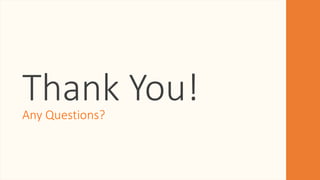 Thank You!Any Questions?
 