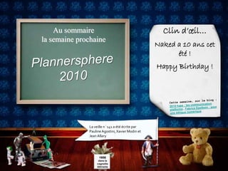 Au sommaire                                     Clin d’œil…
la semaine prochaine
                                                  Naked a 10 ans cet
                                                        été !
                                                  Happy Birthday !




              La veille n°141 a été écrite par
              Pauline Agostini, Xavier Modin et
              Jean Allary




                    195€
                   dans la
                  cagnotte
                  ilétrisme
 