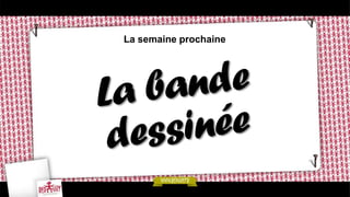 La semaine prochaine
 