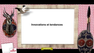 Innovations et tendances

 