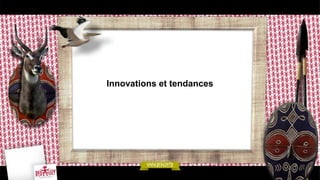 Innovations et tendances
 