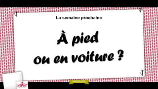 La semaine prochaine
 