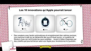 Les 10 innovations qu’Apple pourrait lancer




•   Des sneakers avec lacets automatiques et enregistrement des calories perdues,
    une machine à café qui se déclenche dès que le réveil sonne, un système de
    filtration d’eau qui rend toutes les eaux potables… Autant d’idées imaginées par
    des créatifs que pourrait lancer selon eux Apple pour révolutionner le quotidien.
 