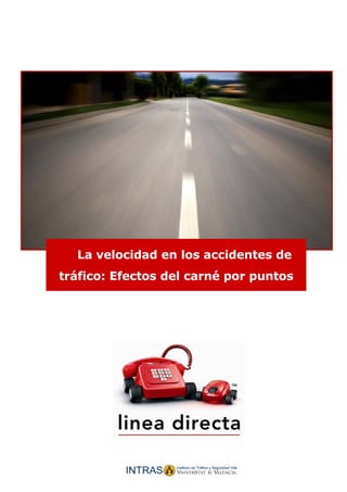 La velocidad en los accidentes de
tráfico: Efectos del carné por puntos
 