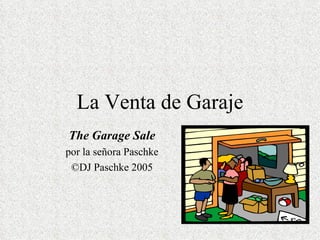 La Venta de Garaje The Garage Sale por la señora Paschke ©DJ Paschke 2005 