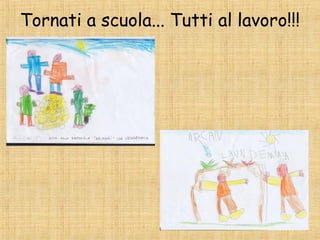 Tornati a scuola... Tutti al lavoro!!!
 
