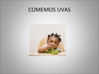 COMEMOS UVAS
 