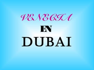 VENECIA
EN
DUBAI
 