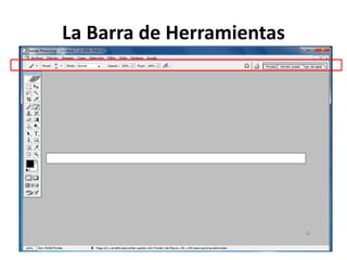 La Barra de Herramientas
 