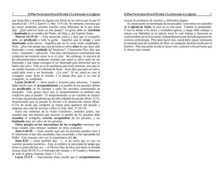 ElPlanNoSectarioParaElPerdónYLaEntreadaALaIglesia ElPlanNoSectarioParaElPerdónYLaEntreadaALaIglesia2 11
que Jesús dijo o enseñar en alguna una forma de ser salvos que lo que El
enseñó(Gál.1:8-9;2Juan9-11;Mat.15:9-14). Noobstante,veremosque
las sectas modernas enseñan muchas cosas diferentes de lo que Jesús
dijo. ¿Qué autorizó Jesús en este pasaje? La gente debe ser enseñada
y bautizada en el nombre del Padre, del Hijo, y del Espíritu Santo.
Marcos 16:15-16 — Esta narración vuelve y dice que el evangelio
debe ser predicado a toda la gente. Aquellos que lo crean y sean
bautizados serán salvos. Aquellos que no lo crean serán condenados.
Nota: ¿dice este pasaje que una persona es salva antes de que haya sido
bautizado o como resultado del bautismo? Claramente Dios dice que
creer + bautismo = salvación. Esto hace del bautismo exactamente una
condición tan esencial como lo es el creer. Sin embargo, la mayoría de
las denominaciones modernas enseñan que usted es salvo antes de ser
bautizado y que luego consigue el ser bautizado para demostrar que ya
había sido salvo. Esta no es la enseñanza que Jesús autorizó, sino que es
un cambio humano a la voluntad de Jesús. Jesús dijo que para ser salvo,
usted debe creer y ser bautizado. ¿Lo cree? Si no, usted no cree al
evangelio como Jesús lo enseñó, y el pasaje dice que si no cree al
evangelio, se condenará.
Lucas 24:46-47 — Jesús murió y resucitó para salvarnos. Cuando
había hecho esto, el arrepentimiento y el perdón de los pecados debían
ser predicados en Su nombre a todas las naciones comenzando en
Jerusalén. Esto quiere decir que el arrepentimiento es también una
condición para el perdón. El arrepentimiento es un «cambio de mente»
en el que una persona admite que ha sido culpable de pecado (Rom. 3:23),
reconociendo que su pecado lo llevará a la destrucción eterna (Rom.
6:23), de modo que compone su mente para apartarse del pecado y
empezar una vida de servicio a Dios (Comp. Mat. 21:28-32).
Estos tres informes de la «Gran Comisión», tomados juntos, nos
enseñan que una persona que necesite el perdón de los pecados debe
escuchar el evangelio, creerlo, arrepentirse de los pecados, y ser
bautizada para ser salva de los pecados.
Otros pasajes en las narraciones de los evangelios muestran que
Jesús enseñó estas mismas verdades en otras ocasiones.
Juan 6:44-45 — Jesús enseñó aquí que las personas pueden venir a
El solamente si han sido enseñados, han escuchado, y han aprendido del
Padre. Esto muestra otra vez la importancia del oir.
Juan 8.24 — Jesús también dijo: «... si no creéis que yo soy, en
vuestros pecados moriréis». Esto re-enfatiza la necesidad de creer que
Jesús es quien declara ser — el Divino Hijo de Dios, por tanto, la Deidad
misma (Juan 20:28-31), el Salvador del mundo, y el Creador y Soberano
de todo el género humano (Juan 1:1-13).
Lucas 13:3-5 — Nuevamente Jesús enseñó que el arrepentimiento
excusa la existencia de muchos y diferentes grupos.
Si, usted puede ser perdonado de sus pecados y convertirse en miembro
de la iglesia de Jesús, la cual no es una secta. Cuando es perdonado,
Cristo lo añade a Su única y verdadera iglesia, y luego debe trabajar y
adorar con fidelidad en la iglesia local la cual trabaja y funciona en
conformidadconlasEscrituras,independientementedetodaorganización
sectaria centralizada. Pero para hacer esto, usted debe seguir solamente
la simiente pura de la palabra de Dios, no cualquier doctrina hecha por el
hombre. Para encontrar ayuda en hacer esto, contacte a las personas que
le dieron este tratado.
 