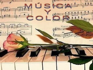 MÚSICA Y  COLOR 