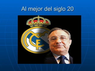 Al mejor del siglo 20 