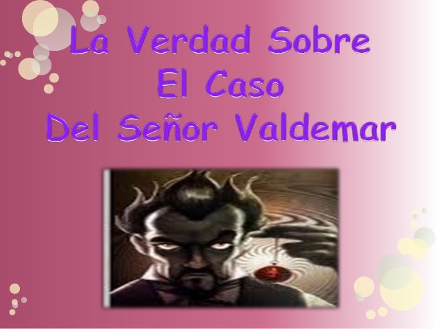 La verdad sobre el caso del señor valdemar