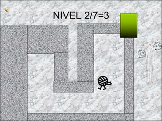 NIVEL 2/7=3
 
