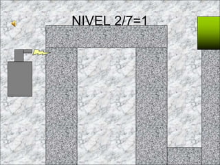 NIVEL 2/7=1
 