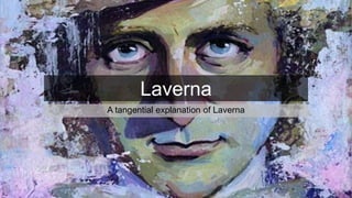 Laverna
A tangential explanation of Laverna
 