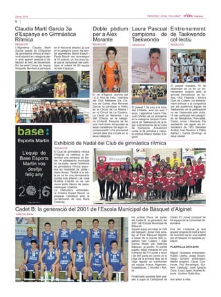 6
Gener 2016 PERIÒDIC LOCAL D’ALGINET
Claudia Martí Garcia 3a
d’Espanya en Gimnàstica
Rítmica
REDACCIÓ
CARLOS BIVIÀ
REDACCIÓ
L'Alginetina Claudia Martí
Garcia queda 3a d'Espanya
de gimnàstica rítmica al Naci-
onal absolut en categoria ale-
ví amb aparell celebrat a Va-
lladolid al mes de Novembre.
No ha estat l’única de l’equip
Roquette Benifaió a participar
en el Nacional absolut, ja que
en la categoria junior, les tam-
bé alginetines Maria Espert i
Paula Bosch van aconseguir
la 18 posició, un lloc prou bo,
ja que al campionat van parti-
cipar al voltant de 50 equips
de tota Espanya.
Ha arribat l'hora de parlar
del Cadet B: la generació del
2001 de l'Escola Municipal de
Bàsquet.
Aquest equip pot estar en l'elit
del bàsquet i donar més pres-
tigi al Club Bàsquet Alginet;
a pesar de la marxa dels ju-
gadors Ivan Cubero i Joan
Garcia fitxats pel València
Bàsquet, ja porten 10 partits
jugats i estan imbatuts en uns
números de 710 punts a favor
i de 367 punts en contra en la
Lliga de la primera fase de la
Lliga regular on s'enfronten
als equips Sueca, Algemesí,
Guadassuar, L’Alcúdia i Alzi-
ra.
Finalitzada aquesta fase pas-
sen a jugar el Campionat de
Cadet d'1 zonal compost de
64 equips de la Comunitat Va-
lenciana
Ens fan il·lusionar ja que
aquest projecte té molt a favor
de convertir-se en una realitat
per al bàsquet en aquesta po-
blació.
PLANTILLA 2015-2016
Miguel Quesada entrenador,
Rubén Ureña, Josep Bosch,
Diego Gimeno entrenador,
Martin Angelov, Oscar Con-
treras, Pau Bocanegra, Gui-
llem Calabuig, Jose Ignacio
Carsi, Lluis López, Andres Al-
borts i Guillem Rafel Bou.
Així anem a més.
Cadet B: la generació del 2001 de l’Escola Municipal de Bàsquet d’Alginet
Exhibició de Nadal del Club de gimnàstica rítmica
Doble pòdium
per a Alex
Morante
El veí d’Alginet, alumne del
I.E.S. Hort de Feliu i membre
del Club Atletisme Els Coi-
xos de Carlet, Alex Morante
Garcia va participar a l’estiu
en el Circuit de La Ribera i
en el Circuit de La Costera,
La Canal de Navarrés i La
Vall D’Aiora, en la catego-
ria d’infantil. Després de fer
una molt bona temporada la
seua constància ha sigut re-
compensada i s’ha proclamat
campió dels dos circuits en la
seua categoria.
REDACCIÓ
Laura Pascual
campiona de
Taekwondo
El passat 7 de juny a la loca-
litat d’Alfafar, amb tan sols 7
anys, l’alginetina Laura Pas-
cual Gómez es va proclamar
en la categoria benjamí Cam-
piona de Taekwondo de la lli-
ga i subcampiona de la Copa
de Campions. Actualment
cursa 3r de primària a l’esco-
la pública Blasco Ibañez d’Al-
ginet.
REDACCIÓ
Entrenament
de Taekwondo
col·lectiu
El passat dissabte 19 de
desembre es va fer un en-
trenament conjunt amb el
gimnàs Almookwan de Su-
eca, TKD Paiporta i Ximo’s
Gym de Cullera. Un entrena-
ment enfocat a la competició
per les posteriors lligues de
Taekwondo on la participació
va ser l’esperada pels clubs.
Hi van participar les categori-
es de Benjamins, Pre-cadet,
Cadet, Junior i Absoluta. Els
assistents van agrair als en-
trenadors de TKD Salvador
Avalos, Ivan Navarro, a Pablo
Ibáñez i Carlos Domingo la
seua classe.
REDACCIÓ
El Club de gimnàstica rítmica
d’Alginet va celebrar a de-
sembre una exhibició de Na-
dal. Al poliesportiu municipal
es va poder veure l’exhibició
de gimnàstica rítmica espor-
tiva en modalitat de pilota i
mans lliures. També a la pis-
ta es va fer una demostració
zumba kids infantil i de cubà
fit-stilos d’adults on es van
veure estils bàsics de salsa,
merengue i d’altres.
La instructora entrenado-
ra Cristina Espert Bosch va
preparar l’exhibició amb la
col·laboració de Ana Riera
Calabuig.
L’equip de
Base Esports
Martín vos
desitja
feliç any
 