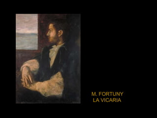    
              
                             M. FORTUNY
                              LA VICARIA 
 