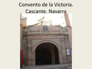 Convento de la Victoria.
Cascante. Navarra.
 