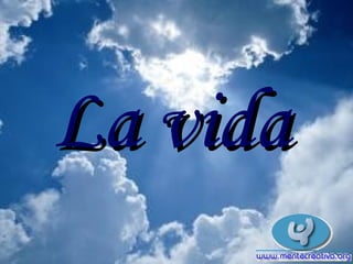 La vida 