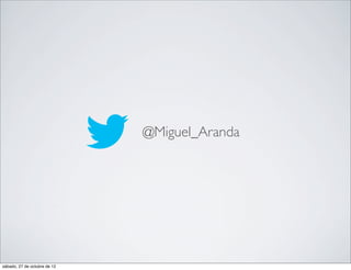 @Miguel_Aranda




sábado, 27 de octubre de 12
 