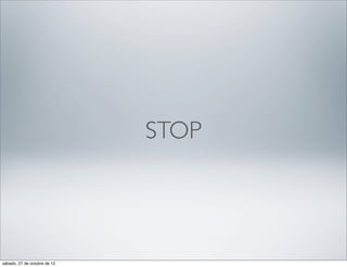 STOP




sábado, 27 de octubre de 12
 