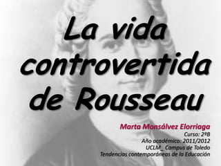 Marta Monsálvez Elorriaga
                               Curso: 2ºB
                Año académico: 2011/2012
                 UCLM_ Campus de Toledo
Tendencias contemporáneas de la Educación
 