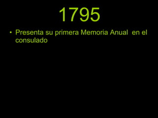 1795 Presenta su primera Memoria Anual  en el consulado 