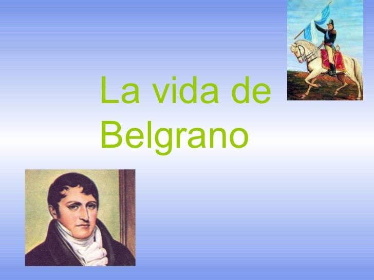 Imagenes De La Vida De Manuel Belgrano Para Nivel Inicial | la vida de manuel belgrano Imagenes De La Vida De Manuel Belgrano Para Nivel Inicial | la vida de manuel belgrano