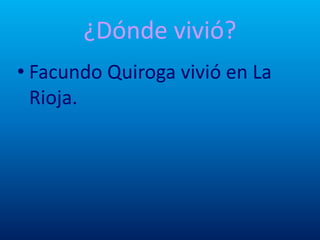 La vida de facundo quiroga 13 | PPTX