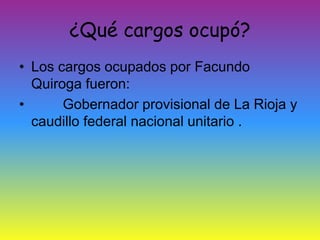 La vida de facundo quiroga 13 | PPTX