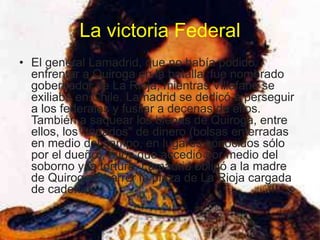 La vida de facundo quiroga 6 | PPTX