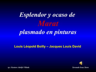 Serenade Issac Stern rp.: Gustavo Adolfo Villada Esplendor y ocaso de  Marat plasmado en pinturas Louis Léopold Boilly – Jacques Louis David 