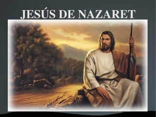 JESÚS DE NAZARET 