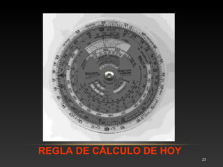 23 
3.1 Los 
Logaritmos 
Los logaritmos permiten una 
notable simplificación de las 
principales operaciones 
aritméticas (para multiplicar 
sólo se necesita hacer una 
suma y para dividir se efectúa 
una resta. 
Los logaritmos y sus 
principios han facilitado los 
cálculos matemáticos aun en 
este siglo. En 1614 el escocés John 
Napier (1550-1617) . 
 