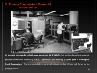 40 
Bibliografía. 
NORTON, Peter. Introducción a la Computadora. Editorial Mc Grew Hell, México, 2004. 
VASCONCELOS SANTILLÁN, Jorge. Introducción a la Computación. Tercera reimpresión. 
México, 1999. Publicaciones CULTURAL. 
Leibniz, Gottfried Wilhelm Von. Disponible en:<http://www.tugurium.com/gti/termino.asp? 
tr=Leibniz,%20Gottfried%20Wilhelm%20von. Citado el 276/2008. 
Historia de la Computación. Monografía. Disponible 
en:<http://www.monografias.com/trabajos/histocomp/histocomp.shtml>. 
Citada el 27/6/2009. 
Los Logaritmos. Disponible 
en:<http://mx.encarta.msn.com/encyclopedia_761559618/Logaritmo.html>. 
Citada el 27/6/2009. 
 