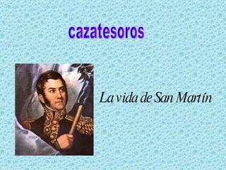 La vida de San Martín cazatesoros 