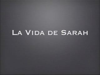 La Vida de Sarah
 