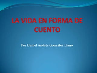 Por Daniel Andrés González Llano
 