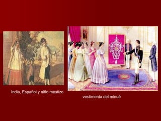 India, Español y niño mestizo
vestimenta del minué
 