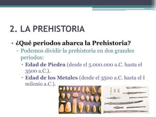 Los periodos de la Historia
• ¿Qué es la Edad Contemporánea?
 ▫ Es el período de tiempo que abarca desde la
   Revolución Francesa (1789) y llega hasta
   nuestros días.
 